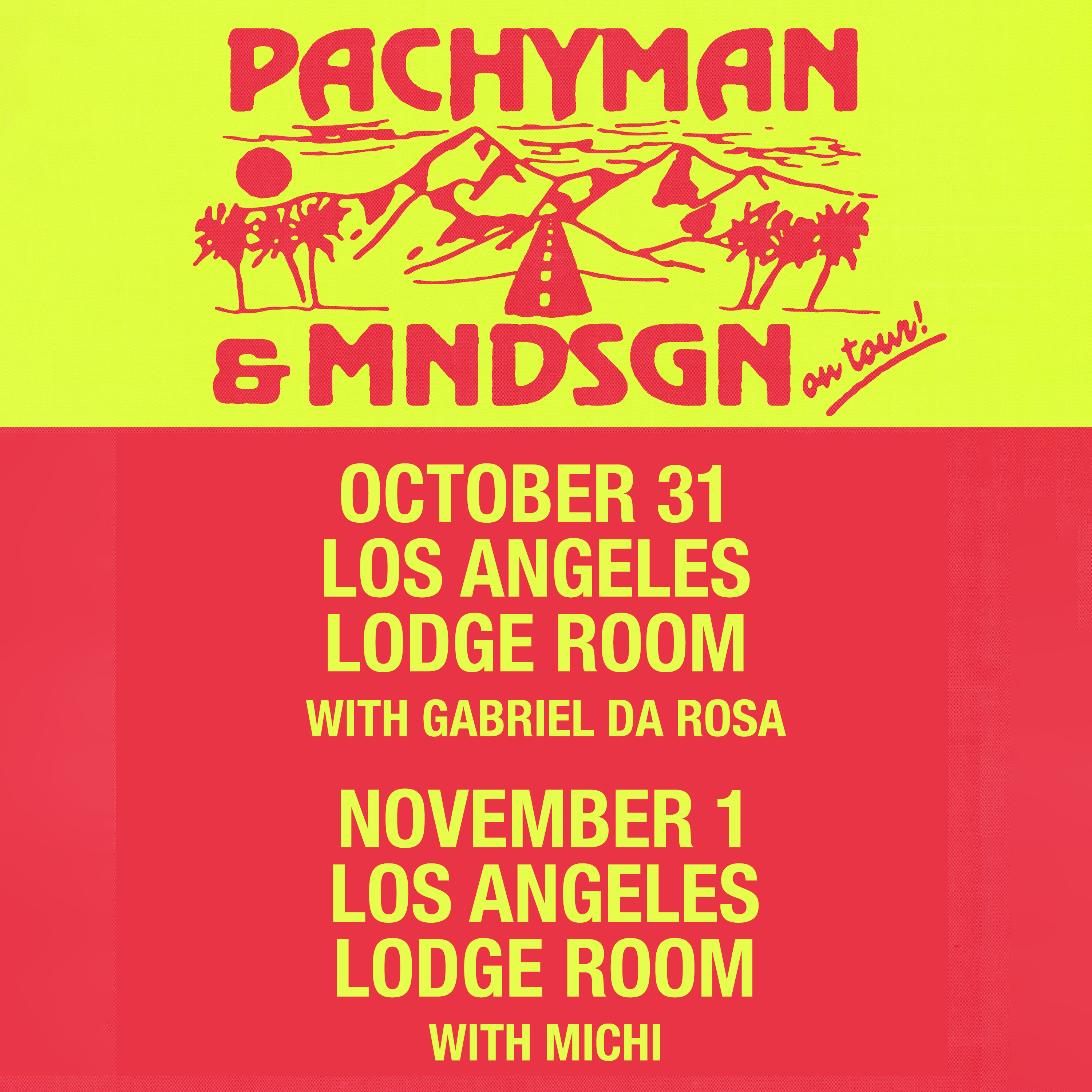 Pachyman & MNDSGN with Michi at the Lodge Room on Saturday, November 1