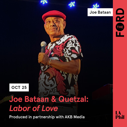 Joe Bataan & Quetzal:Labor of Love at The Ford on Saturday, October 25th